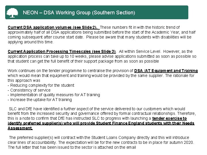 NEON – DSA Working Group (Southern Section) Current DSA application volumes (see Slide 2).