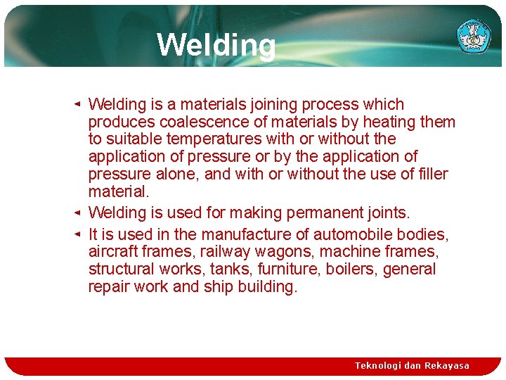 Welding is a materials joining process which produces coalescence of materials by heating them