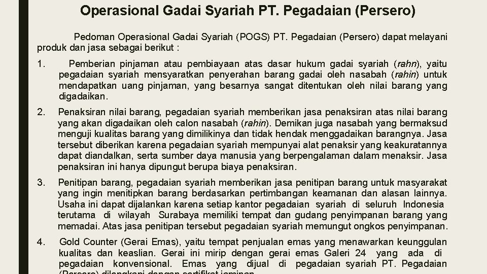 Operasional Gadai Syariah PT. Pegadaian (Persero) Pedoman Operasional Gadai Syariah (POGS) PT. Pegadaian (Persero)