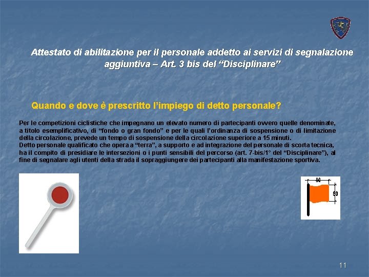 Attestato di abilitazione per il personale addetto ai servizi di segnalazione aggiuntiva – Art.