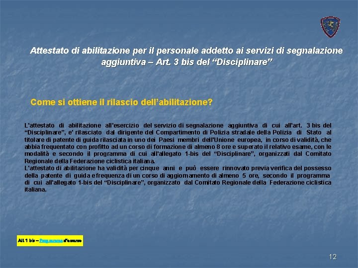 Attestato di abilitazione per il personale addetto ai servizi di segnalazione aggiuntiva – Art.