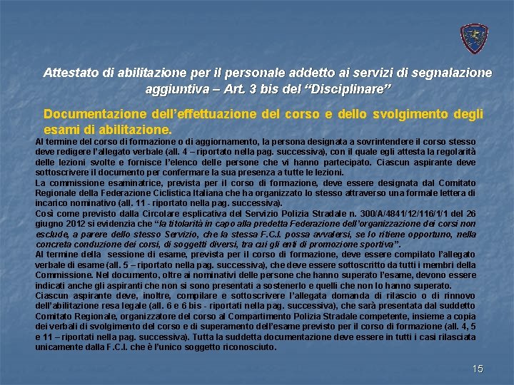 Attestato di abilitazione per il personale addetto ai servizi di segnalazione aggiuntiva – Art.