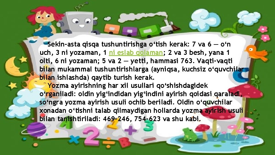 Sekin-asta qisqa tushuntirishga o‘tish kerak: 7 va 6 — o‘n uch, 3 ni yozaman,