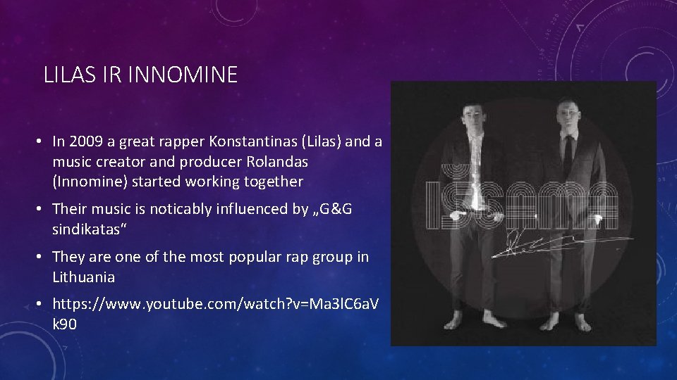 LILAS IR INNOMINE • In 2009 a great rapper Konstantinas (Lilas) and a music