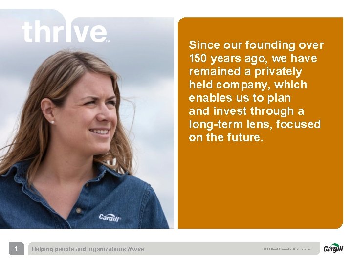 Since our founding over 150 years ago, we have remained a privately held company, Since our founding over 150 years ago, we have remained a privately held company,