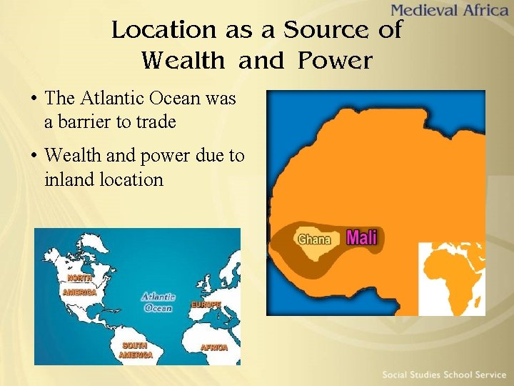 Location as a Source of Wealth and Power • The Atlantic Ocean was a