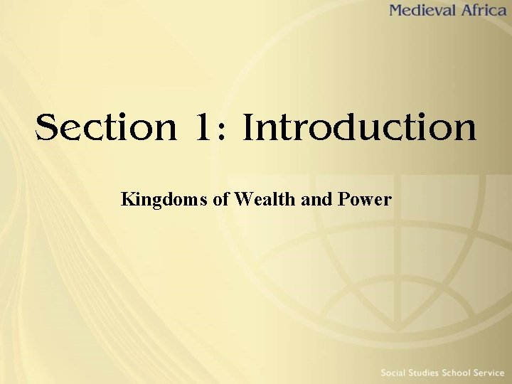 Section 1: Introduction Kingdoms of Wealth and Power 