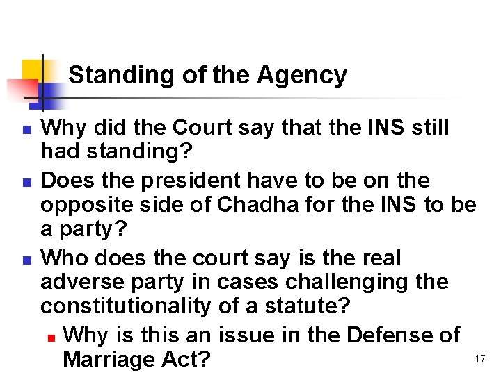 Standing of the Agency n n n Why did the Court say that the