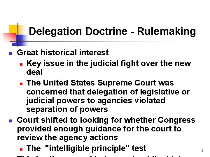 Delegation Doctrine - Rulemaking n n Great historical interest n Key issue in the