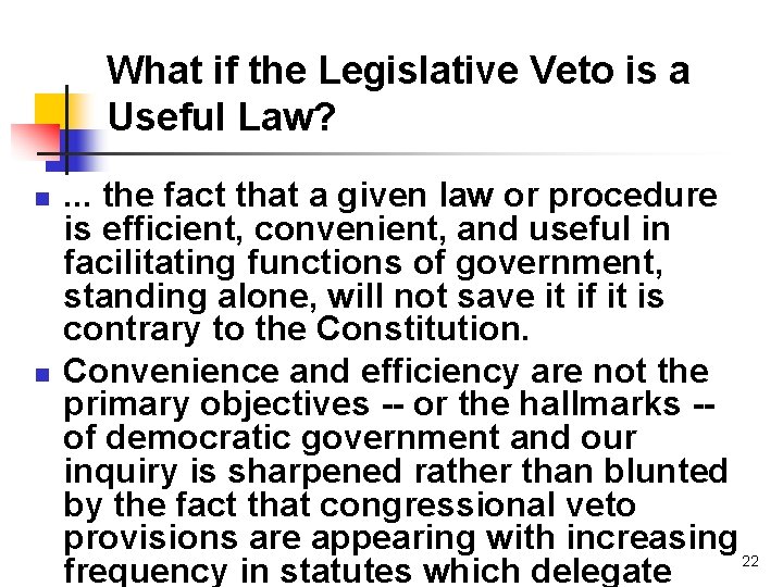 What if the Legislative Veto is a Useful Law? n n . . .