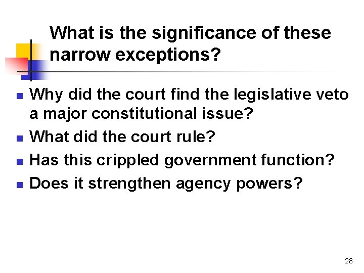 What is the significance of these narrow exceptions? n n Why did the court