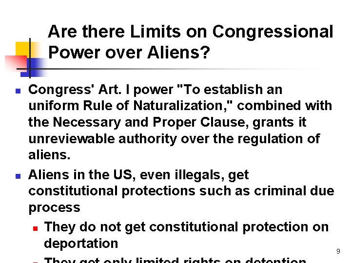 Are there Limits on Congressional Power over Aliens? n n Congress' Art. I power