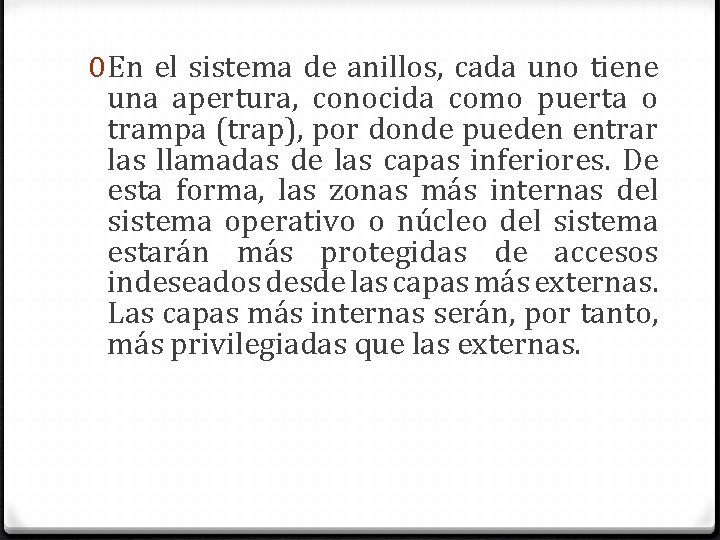 0 En el sistema de anillos, cada uno tiene una apertura, conocida como puerta