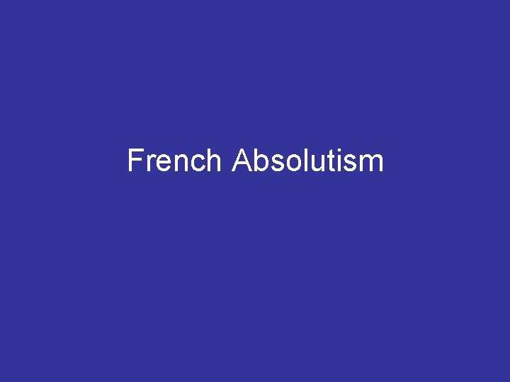 French Absolutism 
