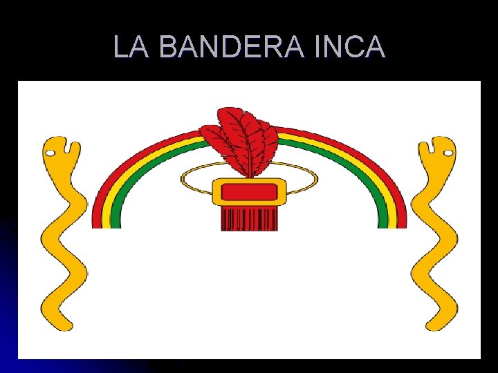 LA BANDERA INCA 