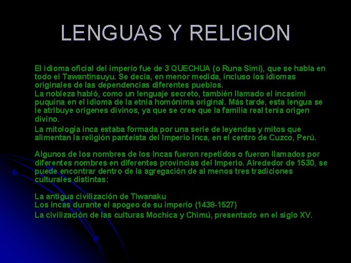 LENGUAS Y RELIGION El idioma oficial del imperio fue de 3 QUECHUA (o Runa