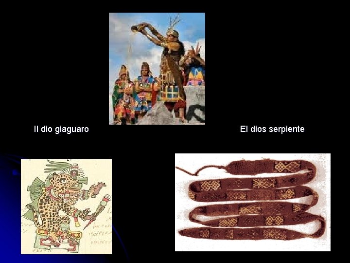 Il dio giaguaro El dios serpiente 