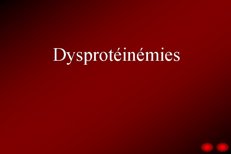 Dysprotéinémies 