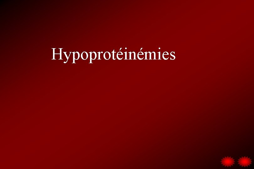 Hypoprotéinémies 