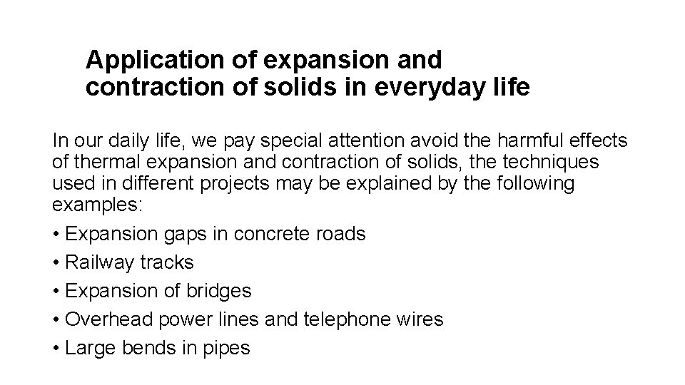 Application of expansion and contraction of solids in everyday life In our daily life,