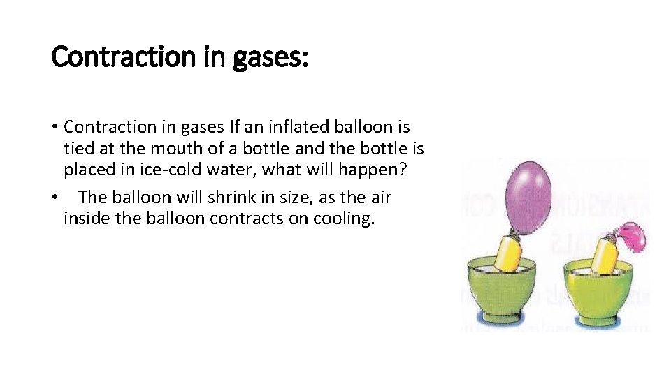 Contraction in gases: • Contraction in gases If an inflated balloon is tied at