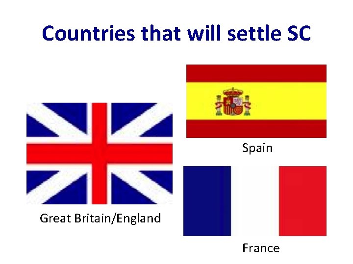 Countries that will settle SC Spain Great Britain/England France 