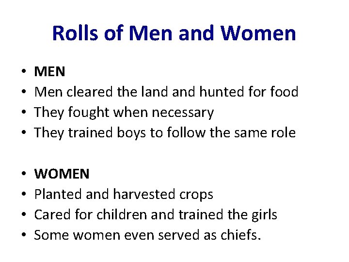 Rolls of Men and Women • • MEN Men cleared the land hunted for