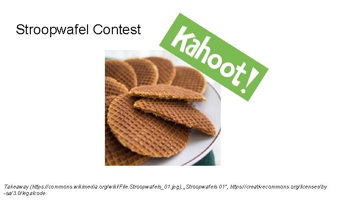Stroopwafel Contest Takeaway (https: //commons. wikimedia. org/wiki/File: Stroopwafels_01. jpg), „Stroopwafels 01“, https: //creativecommons. org/licenses/by