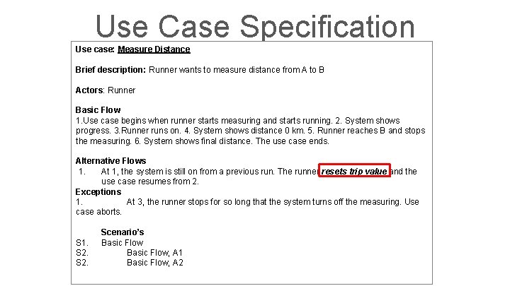 Use Case Specification Use case: Measure Distance Brief description: Runner wants to measure distance