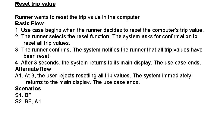 Reset trip value Runner wants to reset the trip value in the computer Basic