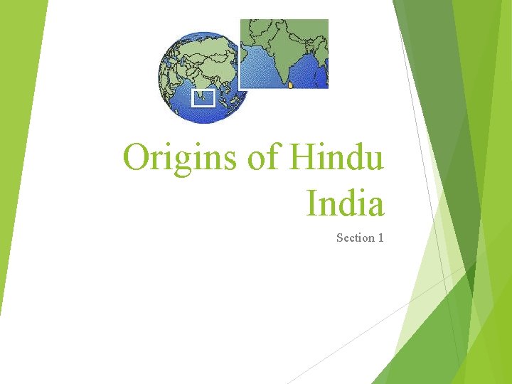 Origins of Hindu India Section 1 