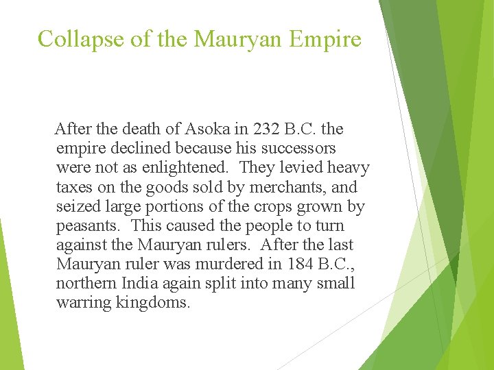 Collapse of the Mauryan Empire After the death of Asoka in 232 B. C.