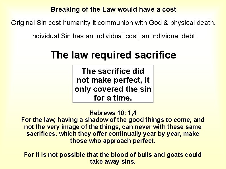 Breaking of the Law would have a cost Original Sin cost humanity it communion