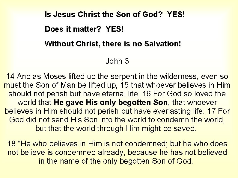 Is Jesus Christ the Son of God? YES! Does it matter? YES! Without Christ,