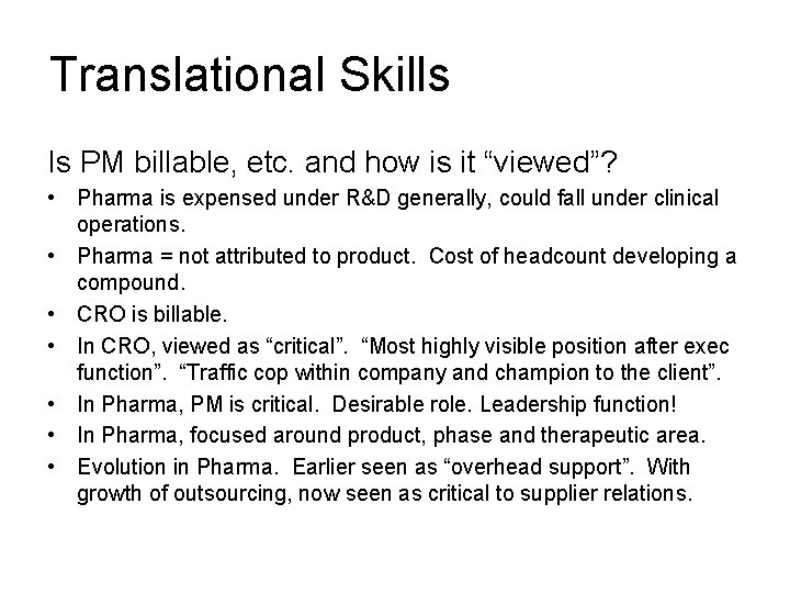 Translational Skills Is PM billable, etc. and how is it “viewed”? • Pharma is