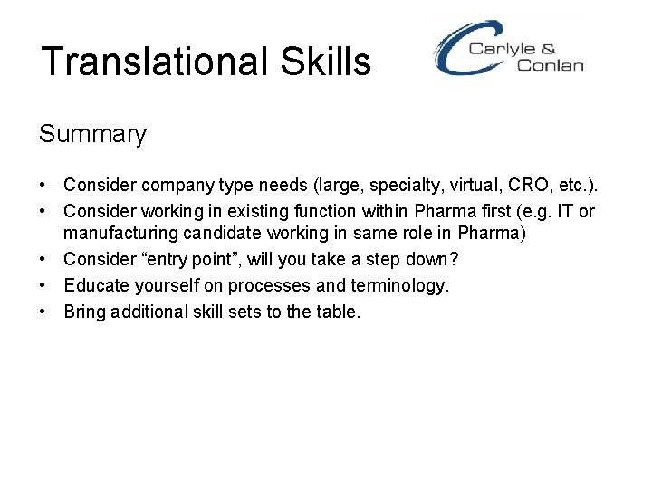 Translational Skills Summary • Consider company type needs (large, specialty, virtual, CRO, etc. ).