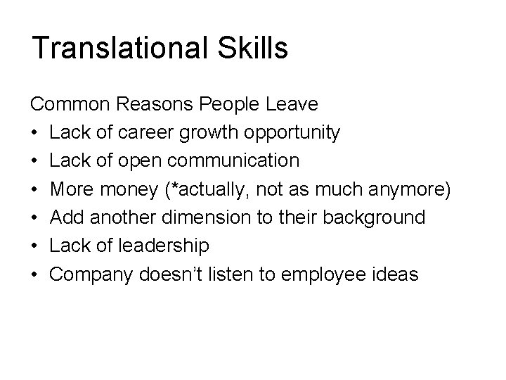 Translational Skills Common Reasons People Leave • Lack of career growth opportunity • Lack