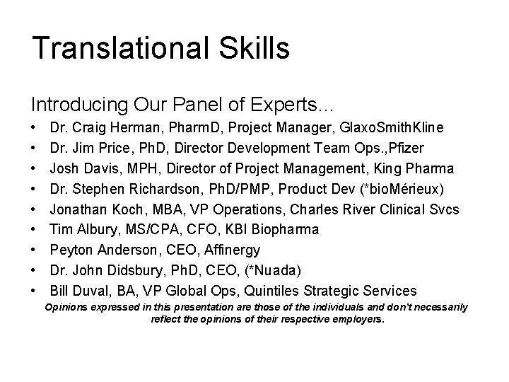 Translational Skills Introducing Our Panel of Experts… • • • Dr. Craig Herman, Pharm.