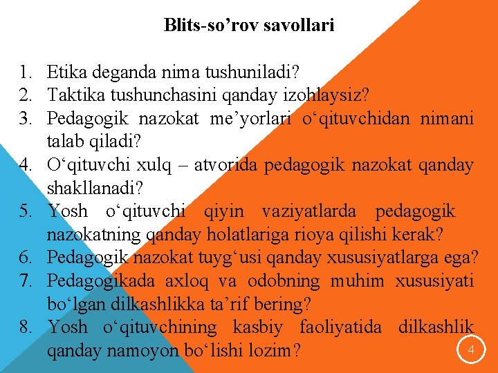 Blits so’rov savollari 1. Etika deganda nima tushuniladi? 2. Taktika tushunchasini qanday izohlaysiz? 3.