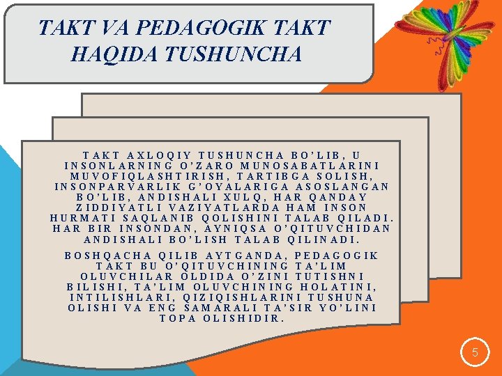 TAKT VA PEDAGOGIK TAKT HAQIDA TUSHUNCHA TАKT АXLОQIY TUSHUNCHА BO’LIB, U INSОNLАRNING O’ZАRО MUNОSАBАTLАRINI