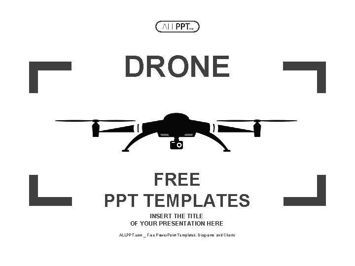 DRONE FREE PPT TEMPLATES INSERT THE TITLE OF YOUR PRESENTATION HERE ALLPPT. com _