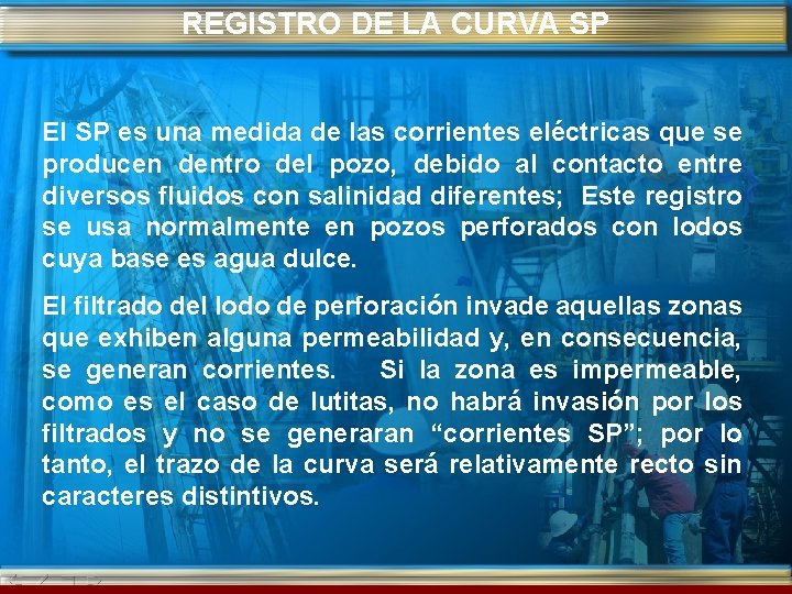 REGISTRO DE LA CURVA SP El SP es una medida de las corrientes eléctricas