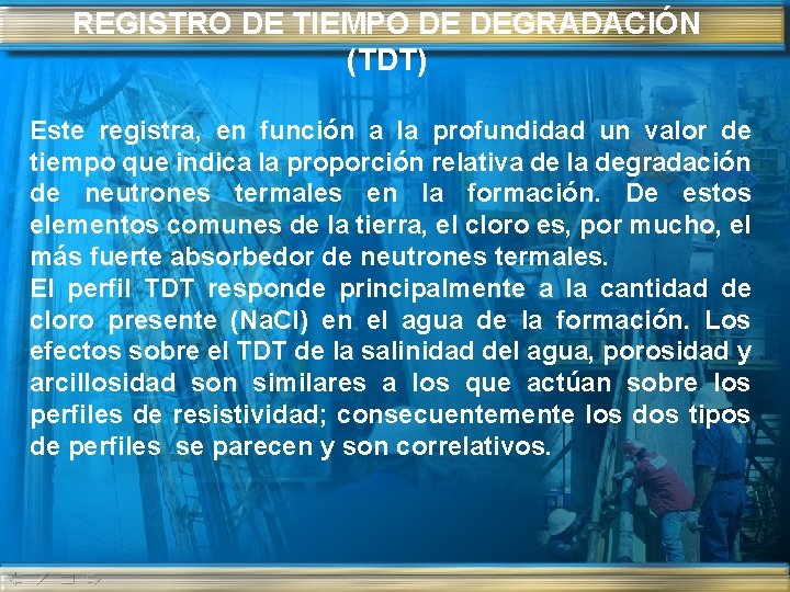 REGISTRO DE TIEMPO DE DEGRADACIÓN (TDT) Este registra, en función a la profundidad un