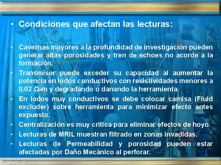  • Condiciones que afectan las lecturas: • Cavernas mayores a la profundidad de