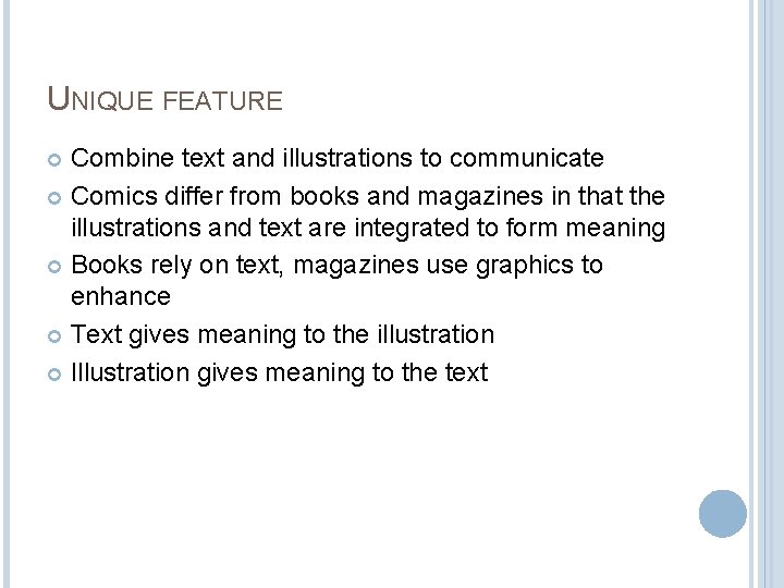 UNIQUE FEATURE Combine text and illustrations to communicate Comics differ from books and magazines