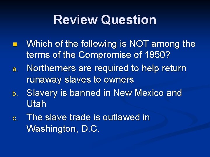 Review Question n a. b. c. Which of the following is NOT among the