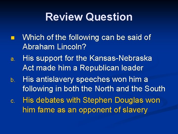 Review Question n a. b. c. Which of the following can be said of