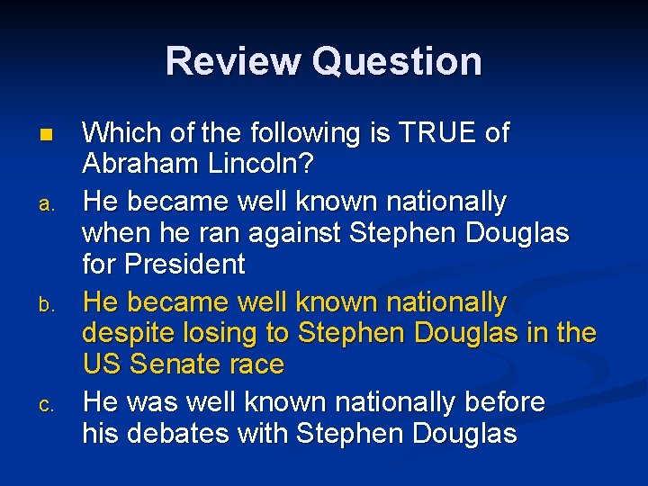 Review Question n a. b. c. Which of the following is TRUE of Abraham