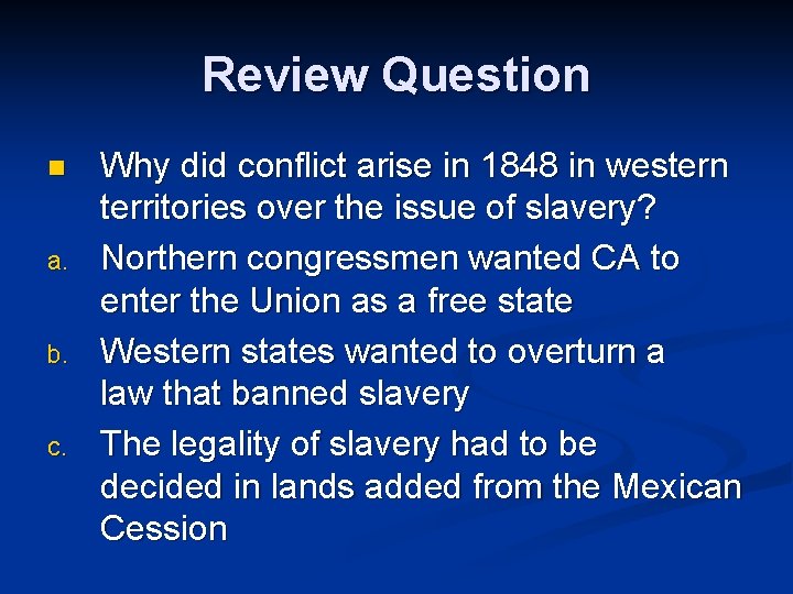 Review Question n a. b. c. Why did conflict arise in 1848 in western