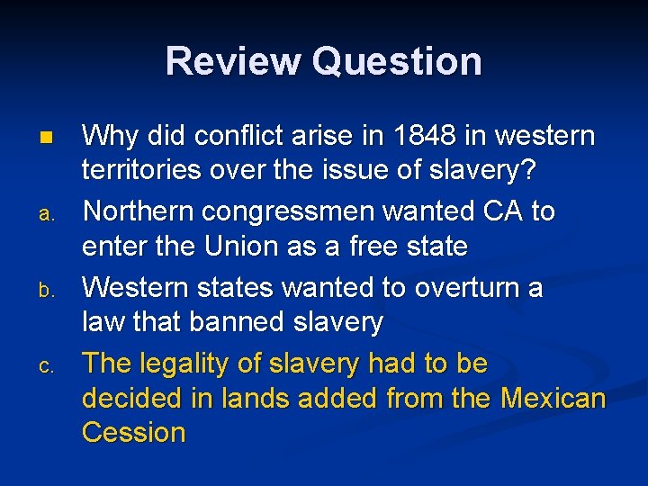 Review Question n a. b. c. Why did conflict arise in 1848 in western